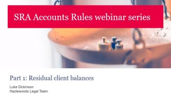 SRA Accounts Rules webinar series – Part 1: Residual client balances