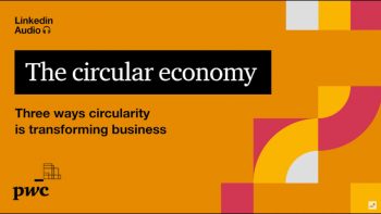 Three ways circularity is transforming business
